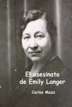 Libro El asesinato de Emily Langer, autor Carlos Maza Gómez Libro El asesinato de Emily Langer, autor Carlos Maza Gómez