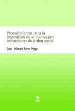 Libro Procedimientos para la imposición de sanciones por infracciones de orden social, autor Jose Manuel Ferro Veiga Libro Procedimientos para la imposición de sanciones por infracciones de orden social, autor Jose Manuel Ferro Veiga