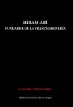 Hiram-Abí. Fundador de la Francmasonería