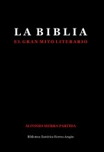 Libro La Biblia, El Gran Mito Literario, autor Jose Maria Herrou Aragon Libro La Biblia, El Gran Mito Literario, autor Jose Maria Herrou Aragon