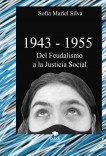 1943-1955 - Del Feudalismo a la Justicia Social
