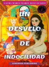 Libro Un desvelo de indocilidad, autor Laura Maria Isabel Ruiz Ocadiz Libro Un desvelo de indocilidad, autor Laura Maria Isabel Ruiz Ocadiz