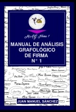 Libro MANUAL DE ANÁLISIS GRAFOLÓGICO DE FIRMA N°1, autor Juan Manuel Sánchez Libro MANUAL DE ANÁLISIS GRAFOLÓGICO DE FIRMA N°1, autor Juan Manuel Sánchez