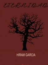 Libro Eternidad, autor Ricardo Hiram García Alvarado Libro Eternidad, autor Ricardo Hiram García Alvarado