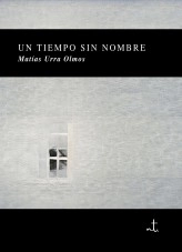 Libro Un Tiempo Sin Nombre, autor Matías Ignacio Urra Olmos Libro Un Tiempo Sin Nombre, autor Matías Ignacio Urra Olmos
