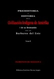 Prehistoria e Historia de la Civilización Indígena de Amérika i su destrucción por los barbaros del este. Tomo II