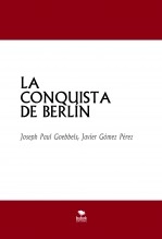 Libro LA CONQUISTA DE BERLÍN, autor Javier Gómez Pérez Libro LA CONQUISTA DE BERLÍN, autor Javier Gómez Pérez