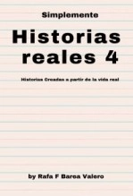 Libro Historias Reales 4, autor Rafael F Barea Valero Barea valero Libro Historias Reales 4, autor Rafael F Barea Valero Barea valero