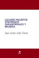 Libro LUGARES MALDITOS FENOMENOS PARANORMALES Y BRUJERIA, autor juan carlos celta torres Libro LUGARES MALDITOS FENOMENOS PARANORMALES Y BRUJERIA, autor juan carlos celta torres