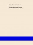 Construyendo el futuro Construyendo el futuro