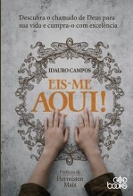 Libro Eis-me aqui! - Descubra o chamado de Deus para sua vida e cumpra-o com excelência, autor GodBooks Libro Eis-me aqui! - Descubra o chamado de Deus para sua vida e cumpra-o com excelência, autor GodBooks