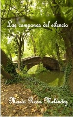 Libro LAS CAMPANAS DEL SILENCIO, autor María Rosa Meléndez Libro LAS CAMPANAS DEL SILENCIO, autor María Rosa Meléndez