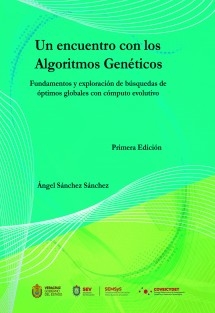 Un encuentro con los Algoritmos Genéticos. Fundamentos y exploración de búsquedas de óptimos globales con cómputo evolutivo.