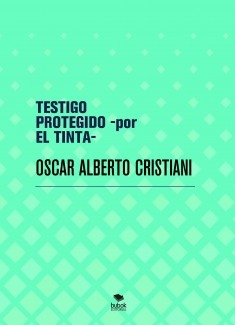 TESTIGO PROTEGIDO -por EL TINTA-