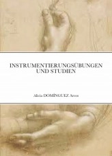 Libro INSTRUMENTIERUNGSÜBUNGEN UND STUDIEN, autor Alicia Libro INSTRUMENTIERUNGSÜBUNGEN UND STUDIEN, autor Alicia