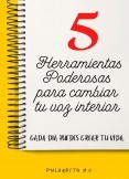 5 Herramientas poderosas para cambiar tu voz interior