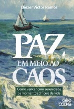 Libro Paz em meio ao caos - Como vencer com serenidade os momentos difíceis da vida, autor GodBooks 