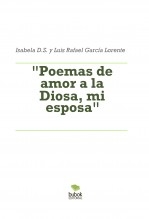 "Poemas de amor a la Diosa, mi esposa" "Poemas de amor a la Diosa, mi esposa"