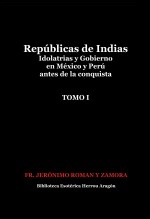 Libro Repúblicas de Indias. Idolatrias y gobierno en México y Perú antes de la conquista. Tomo I, autor Jose Maria Herrou Aragon Libro Repúblicas de Indias. Idolatrias y gobierno en México y Perú antes de la conquista. Tomo I, autor Jose Maria Herrou Aragon