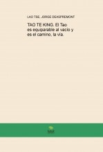 TAO TE KING. El Tao es equiparable al vacío y es el camino, la vía.