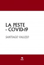 Libro LA PESTE - COVID-19, autor SANTIAGO VALLEJO Libro LA PESTE - COVID-19, autor SANTIAGO VALLEJO
