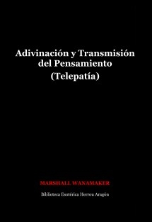 Adivinación y Transmisión del Pensamiento (Telepatía)