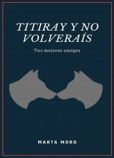 Libro Titiray y No volveraís, autor Marta Moro Libro Titiray y No volveraís, autor Marta Moro