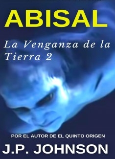 LA VENGANZA DE LA TIERRA 2. Abisal