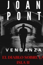 Libro El Diablo sobre la Isla 2. Venganza, autor Juan Pont Galmés Libro El Diablo sobre la Isla 2. Venganza, autor Juan Pont Galmés