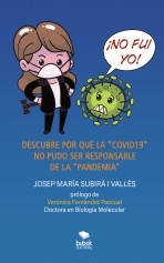 Libro ¡NO FUI YO! DESCUBRE POR QUÉ LA "COVID19" NO PUDO SER RESPONSABLE DE LA "PANDEMIA", autor Subirà Vallès, Josep Maria