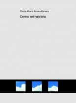 Libro Centro antinatalista, autor scire2 Libro Centro antinatalista, autor scire2