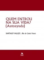 Libro QUEM ENTROU NA SUA VIDA? (Autoayuda), autor SANTIAGO VALLEJO Libro QUEM ENTROU NA SUA VIDA? (Autoayuda), autor SANTIAGO VALLEJO