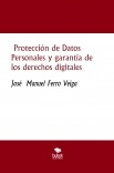  Protección de Datos Personales y garantía de los derechos digitales