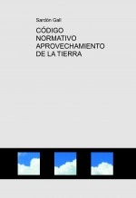Libro CÓDIGO NORMATIVO APROVECHAMIENTO DE LA TIERRA, autor Jose Manuel Ferro Veiga Libro CÓDIGO NORMATIVO APROVECHAMIENTO DE LA TIERRA, autor Jose Manuel Ferro Veiga