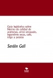 Guía legislativa sobre Norma de calidad de aceitunas, arroz envasado, legumbres secas, café, trigo y patatas Guía legislativa sobre Norma de calidad de aceitunas, arroz envasado, legumbres secas, café, trigo y patatas