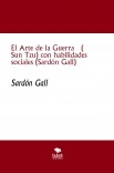El Arte de la Guerra ( Sun Tzu) con habilidades sociales (Sardón Gall) El Arte de la Guerra ( Sun Tzu) con habilidades sociales (Sardón Gall)
