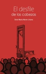 Libro EL DESFILE DE LAS CABEZAS, autor deisimarte Libro EL DESFILE DE LAS CABEZAS, autor deisimarte