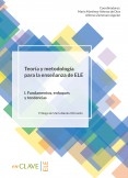Teoría y metodología para la enseñanza de ELE. Volumen I. Fundamentos, enfoques y tendencias