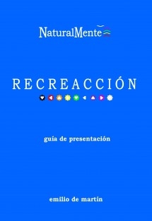 NaturalMente RECREACCIÓN, guía de presentación