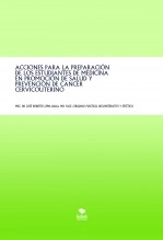 Libro ACCIONES PARA LA PREPARACIÓN DE LOS ESTUDIANTES DE MEDICINA EN PROMOCIÓN DE SALUD Y PREVENCIÓN DE CÁNCER CERVICOUTERINO, autor José Roberto Lema Balla. MD. MSC. PhDc. FACS. CIRUJANO PLÁSTIC Libro ACCIONES PARA LA PREPARACIÓN DE LOS ESTUDIANTES DE MEDICINA EN PROMOCIÓN DE SALUD Y PREVENCIÓN DE CÁNCER CERVICOUTERINO, autor José Roberto Lema Balla. MD. MSC. PhDc. FACS. CIRUJANO PLÁSTIC