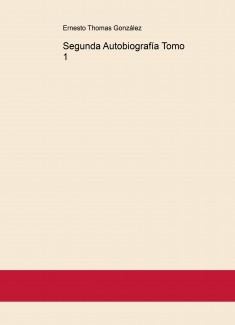 Segunda Autobiografía Tomo 1