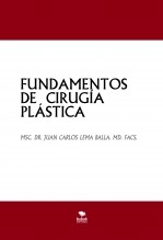 Libro FUNDAMENTOS DE CIRUGÍA PLÁSTICA, autor MSc. Dr. Carlos Lema. MD. FACS. CIRUJANO PLÁSTICO Libro FUNDAMENTOS DE CIRUGÍA PLÁSTICA, autor MSc. Dr. Carlos Lema. MD. FACS. CIRUJANO PLÁSTICO