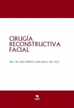 Libro CIRUGÍA RECONSTRUCTIVA FACIAL, autor José Roberto Lema Balla. MD. MSC. PhDc. FACS. CIRUJANO PLÁSTIC Libro CIRUGÍA RECONSTRUCTIVA FACIAL, autor José Roberto Lema Balla. MD. MSC. PhDc. FACS. CIRUJANO PLÁSTIC