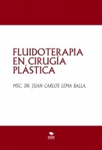 Libro FLUIDOTERAPIA EN CIRUGÍA PLÁSTICA, autor MSc. Dr. Carlos Lema. MD. FACS. CIRUJANO PLÁSTICO Libro FLUIDOTERAPIA EN CIRUGÍA PLÁSTICA, autor MSc. Dr. Carlos Lema. MD. FACS. CIRUJANO PLÁSTICO