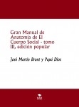 Gran Manual de Anatomía de El Cuerpo Social, tomo III, edición popular
