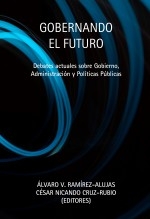 Libro Gobernando el futuro. Debates actuales sobre Gobierno, Administración y Políticas Públicas, autor Centro de Estudios Políticos 