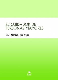 EL CUIDADOR DE PERSONAS MAYORES