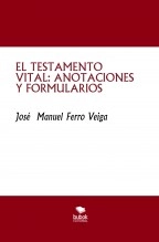 Libro EL TESTAMENTO VITAL: ANOTACIONES Y FORMULARIOS, autor Jose Manuel Ferro Veiga Libro EL TESTAMENTO VITAL: ANOTACIONES Y FORMULARIOS, autor Jose Manuel Ferro Veiga