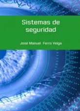 Libro SISTEMAS DE SEGURIDAD, autor Jose Manuel Ferro Veiga Libro SISTEMAS DE SEGURIDAD, autor Jose Manuel Ferro Veiga