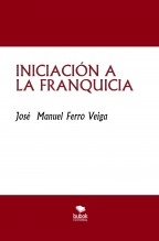 Libro INICIACIÓN A LA FRANQUICIA, autor Jose Manuel Ferro Veiga Libro INICIACIÓN A LA FRANQUICIA, autor Jose Manuel Ferro Veiga